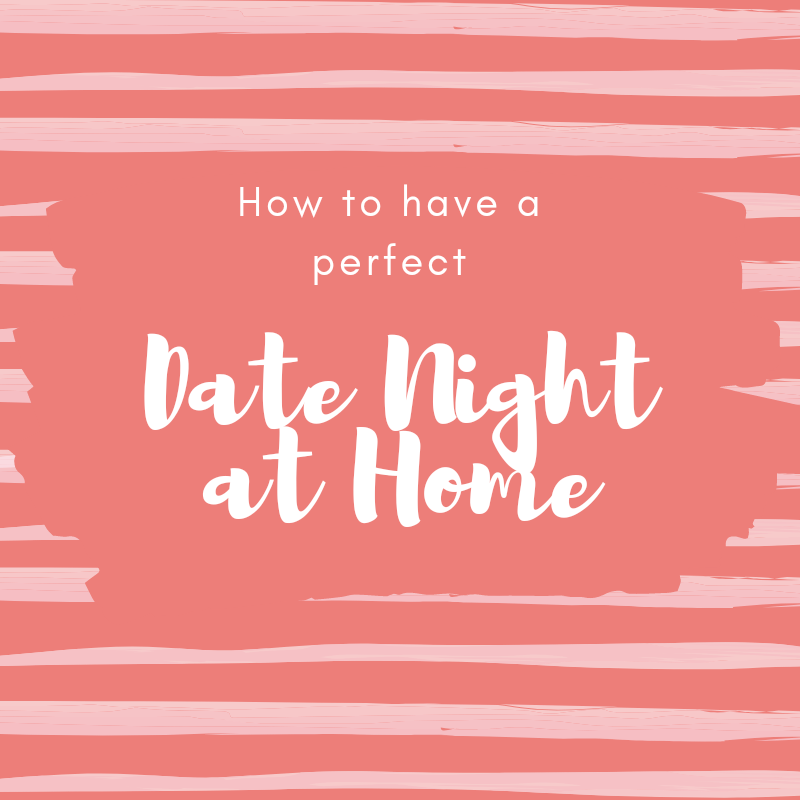 How to have a perfect date night at home