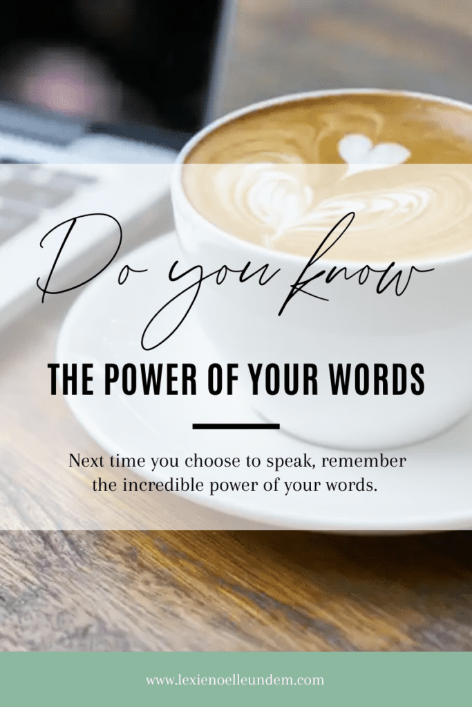 coffee image with text do you know the power of your words. next time you choose to speak, remember the incredible power of your words 