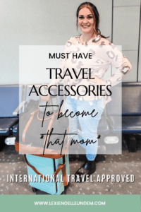 Must Have Travel Accessories to Become *That Mom*