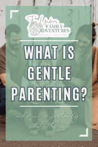 What Is Gentle Parenting