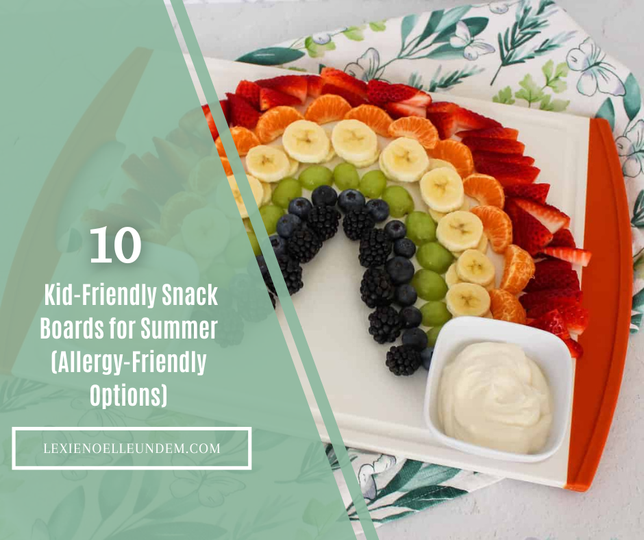 Blog Featured Image 10 Kid-Friendly Snack Boards for Summer (Allergy-Friendly Options)