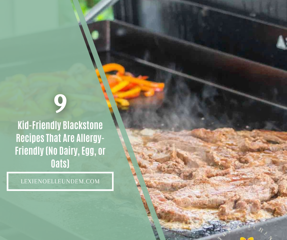 Kid-Friendly Blackstone Recipes That Are Allergy-Friendly (No Dairy, Egg, or Oats) Blog Featured Image