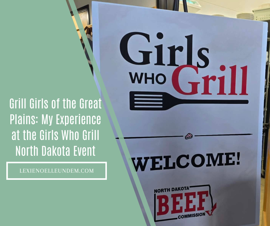 Grill Girls of the Great Plains: My Experience at the Girls Who Grill North Dakota Event