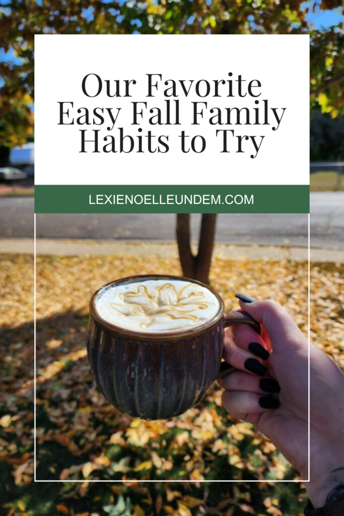 Our Favorite Easy Fall Family Habits to Try