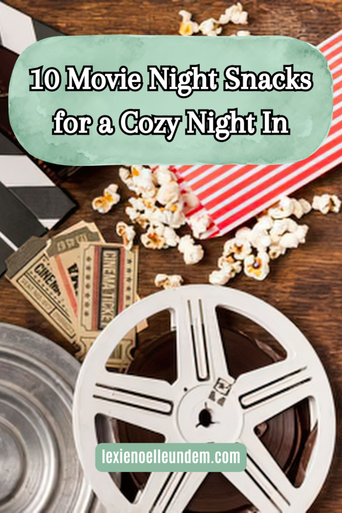 10 Movie Night Snacks for a Cozy Night In
