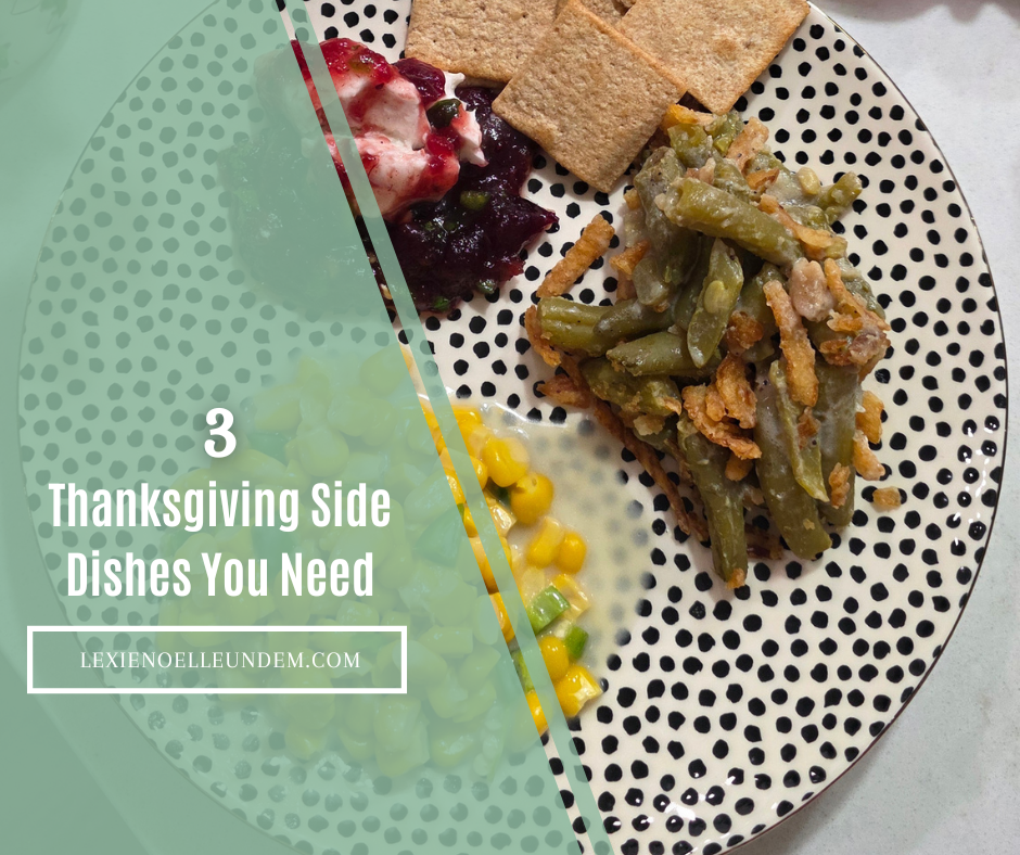 3 Thanksgiving Side Dishes You Need