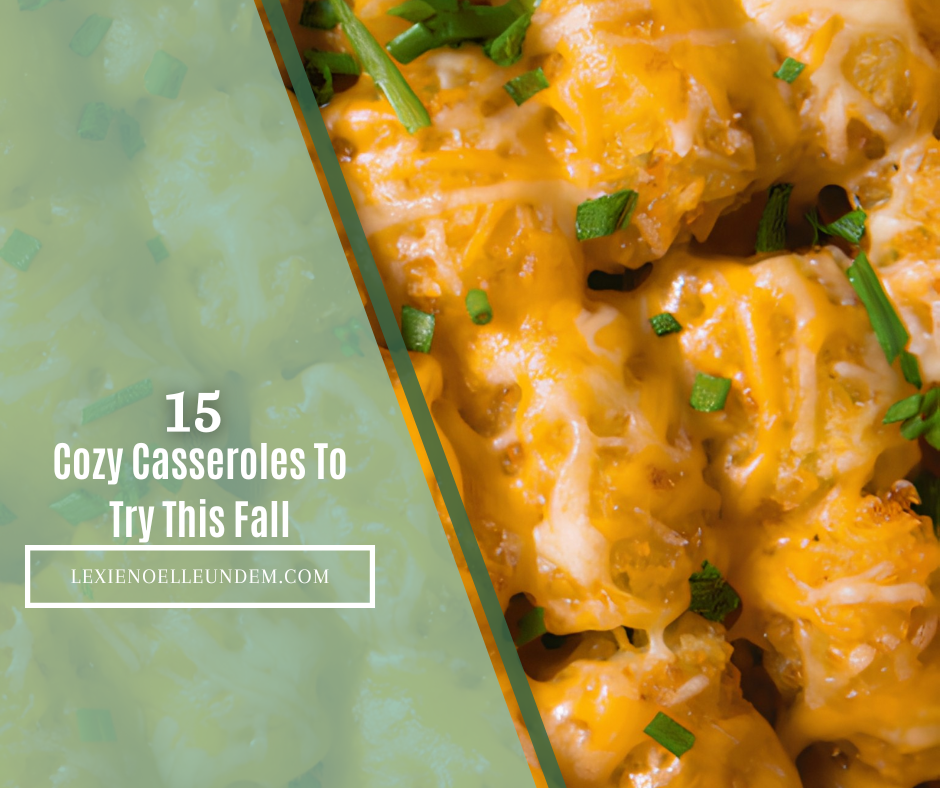 Cozy Casseroles to Try This Fall