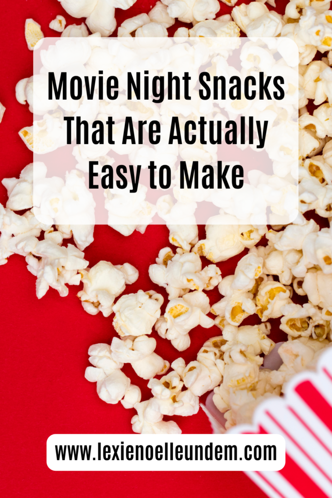 Movie Night Snacks That Are Actually Easy to Make